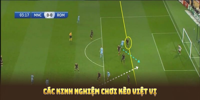 Các kinh nghiệm chơi kèo việt vị mà bạn nên biết ngay từ bây giờ