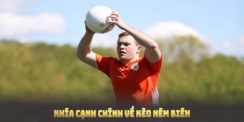 Tìm hiểu khía cạnh chính về kèo ném biên để đặt cược hiệu quả
